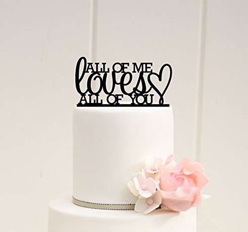 [USA-SALES] All Of Me Loves All Of You Cake Topper, Wedding Cake Decoration, by USA-SALES Seller