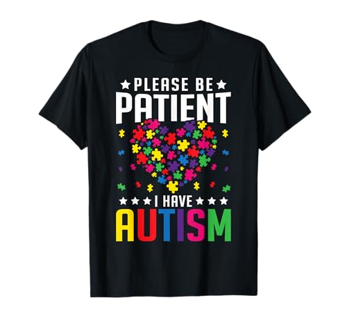 Please Be Patient I Have Autism Autistic Child Kids Toddler T-Shirt