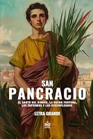 San Pancracio. El Santo del dinero, la buena fortuna, los enfermos y los desempleados: Letra grande (Spanish Edition) B0DBVFG1X2 Book Cover