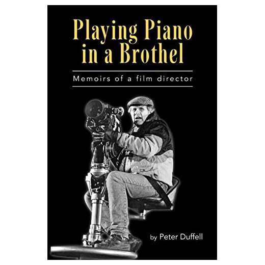 Playing Piano in a Brothel - M E M O I R S O F A F I L M D I R E C T O R