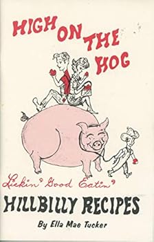 Paperback High On The Hog -- Hillbilly Recipes --- Lickin' Good Eatin' Book
