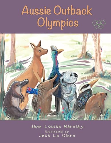 Aussie Outback Olympics: A beautifully illustrated story book about forgiveness, and understanding we are all good at quite different things.
