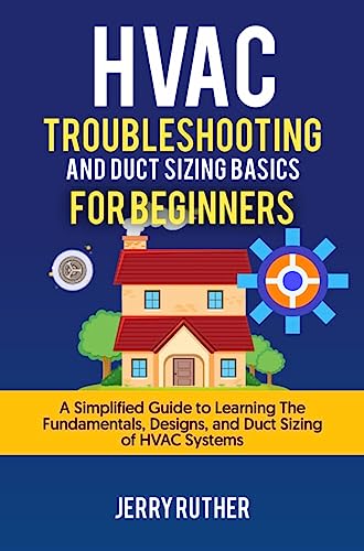 HVAC Troubleshooting and Duct Sizing Basics for Beginners: A Simplified