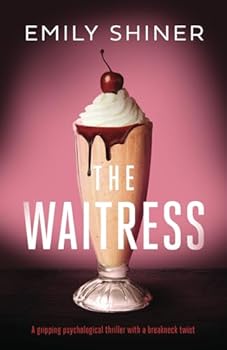 The Waitress: a gripping psychological thriller with a breakneck twist