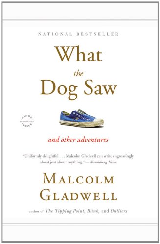 What the Dog Saw: And Other Adventures What the Dog Saw: And Other Adventures