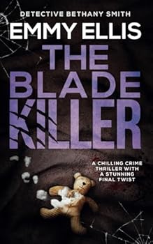 THE BLADE KILLER a chilling crime thriller with a stunning final twist (DI Bethany Smith Thrillers) - Book #9 of the DI Bethany Smith