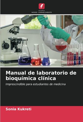 Manual de laboratorio de bioquímica clínica: Imprescindible para estudiantes de medicina (Spanish Edition)