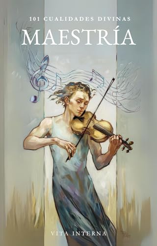 Maestria (101 Cualidades Divinas)