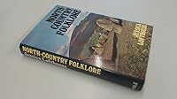 North-country folklore in Lancashire, Cumbria and the Pennine Dales 0709153457 Book Cover