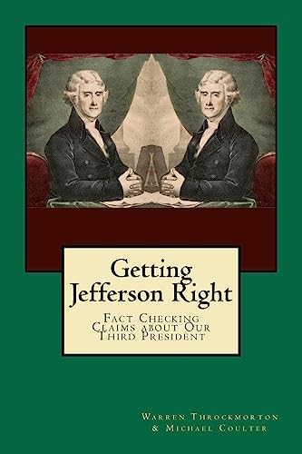 Getting Jefferson Right: Fact Checking Claims about Our Third President Getting Jefferson Right: Fact Checking Claims about Our Third President