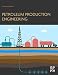 Petroleum Production Engineering