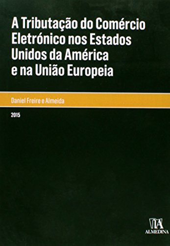A tributação do comércio eletrónico nos Estados Unidos da América e na União Europeia: