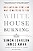 White House Burning: The Founding Fathers, Our National Debt, and Why It Matters to You