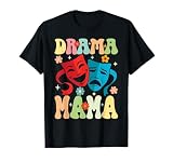 Drama Mama Groovy Artist Theater Drama Play Theater Mom T-Shirt