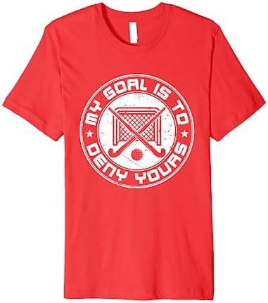My Goal Is To Deny Yours Field Hockey Goalie Premium T-Shirt