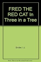 FRED THE RED CAT In Three in a Tree B000W9CMGO Book Cover