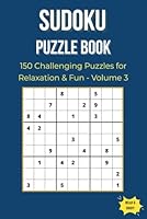 Sudoku Puzzle Book: 150 Challenging Sudoku Puzzles for Relaxation & Fun - Volume 3 B0F5QQHNGH Book Cover