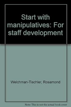 Ring-bound Start with manipulatives: For staff development Book