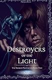 Destroyers of the Light: Broken Prophecies Book Two (Volume 2)