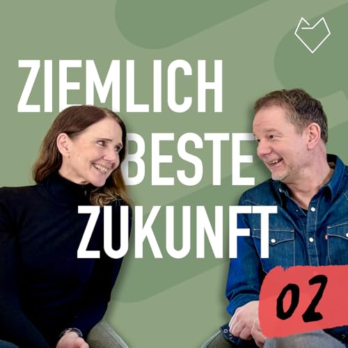 02 Wenn man sich eine andere Zukunft w&uuml;nscht, dann muss man andere Dinge tun