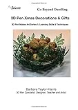 3D Pen Xmas Decorations & Gifts: Learning Skills and Techniques (3D Pen Makes Art Series)