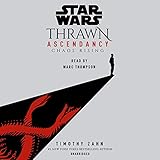 Star Wars: Thrawn Ascendancy (Book I: Chaos Rising) (Star Wars: The Ascendancy Trilogy)
