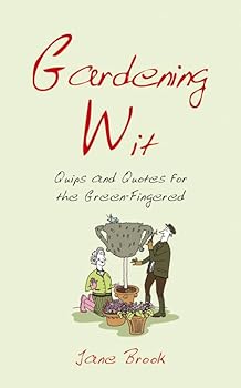 Hardcover Gardening Wit: Quips and Quotes for the Green-Fingered Book