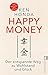 Happy Money: Der entspannte Weg zu Wohlstand und Glück | Der Bestseller aus Japan: So verändern Sie Ihren Umgang mit Geld und Finanzen zum Positiven mit ihren günstig Kaufen-Happy Money: Der entspannte Weg zu Wohlstand und Glück | Der Bestseller aus Japan: So verändern Sie Ihren Umgang mit Geld und Finanzen zum Positiven