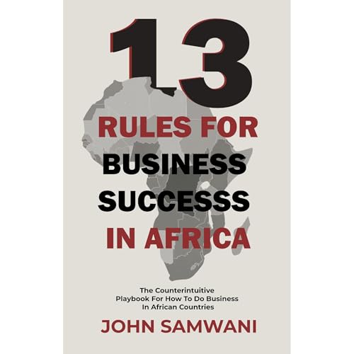 13 Rules for Business Success in Africa Audiolibro Por John Samwani arte de portada