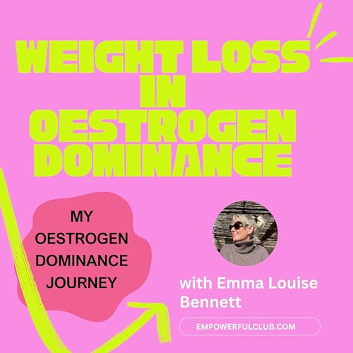 『My Oestrogen Dominance Journey: Losing Weight and Gaining Energy and Joy!』のカバーアート