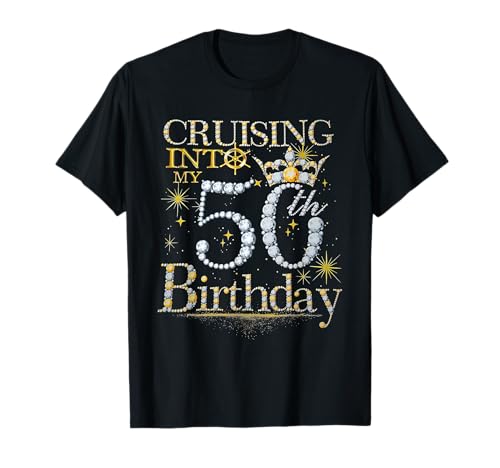 Cruising Into My 50th Birthday Queen 50 Year Old Bday Cruise T-Shirt