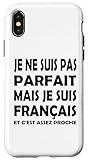 Installation facile Je ne suis Pas Parfait mais Je suis français et C\'est Assez Proche Coque pour iPhone X/XS