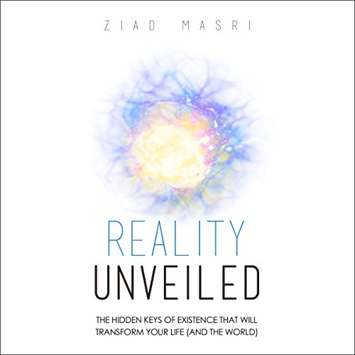 Reality Unveiled by Ziad Masri | Free Audiobook Reality Unveiled by Ziad Masri | Free Audiobook