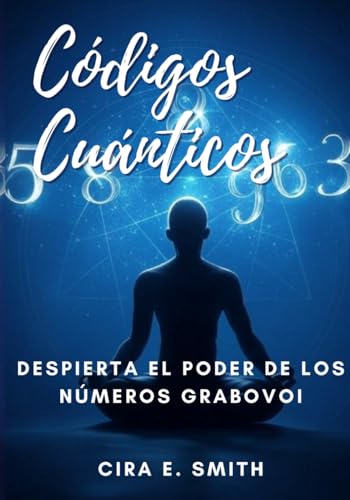 Códigos Cuánticos: Despierta el Poder de los Números Grabovoi