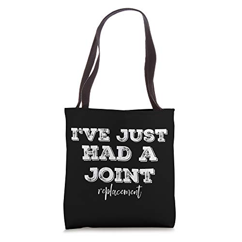 I Just Had Joint Replacement Tote Bag