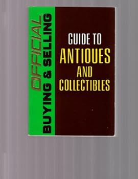 Paperback The Official Guide to Buying and Selling Antiques and Collectibles Book