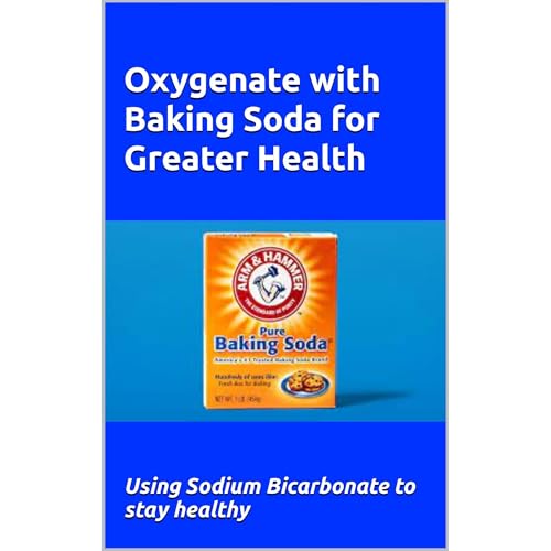 Oxygenate with Baking Soda for Greater Health: Using Sodium Bicarbonate to stay Healthy image 2