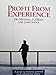 Profit From Experience: A guide to knowing yourself and influencing others