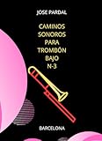  Caminos Sonoros para Trombón Bajo N-3: Barcelona