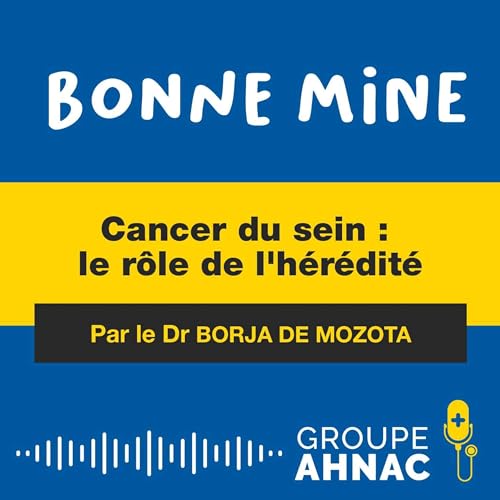 Le r&ocirc;le de l'h&eacute;r&eacute;dit&eacute; dans l'apparition du cancer du sein