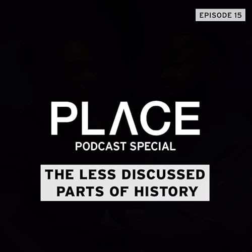 Ep.15 &ndash; The less discussed parts of history