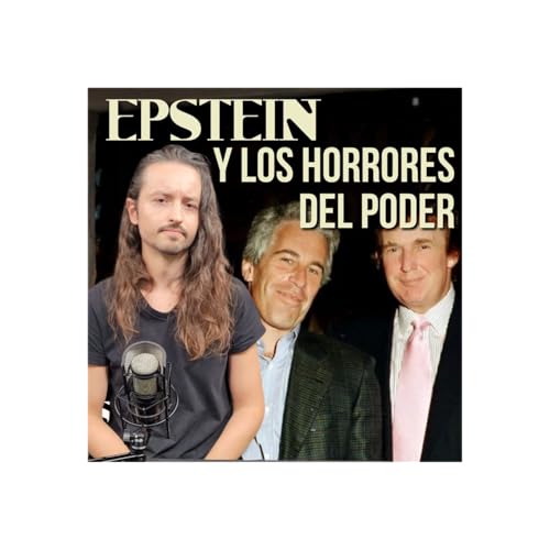 El horror de los archivos Epstein explicado | &iquest;Qu&eacute; dice esto de nosotros y de lo que nos provoca el poder?