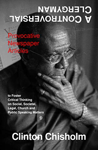 A Controversial Clergyman: Provocative Newspaper Articles to Foster Critical Thinking on Social, Societal, Legal, Church and Public Speaking Matters