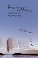Research and Writing: A Handbook for Aspiring Authors and Musicologists 0985422017 Book Cover