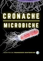 Cronache Microbiche: Alla scoperta del meraviglioso mondo microbico (Italian Edition) B0CW9766X3 Book Cover