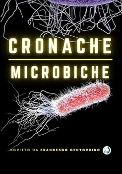 Paperback Cronache Microbiche: Alla scoperta del meraviglioso mondo microbico (Italian Edition) [Italian] Book