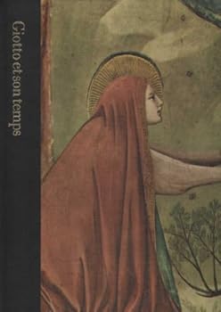 Giotto et son temps: Vers 1267-1337 (Time-Life)