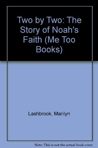Two by Two: The Story of Noah's Faith (Me Too Books)