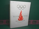 olympia 1956  Olympia 1956 - Sommerspiele Melbourne - Reiterspiele Stockholm. Das Offizielle Standardwerk des Österreichischen Olympischen Comites.