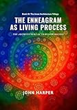 The Enneagram as Living Process: The Architecture of Transformation
